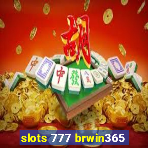 slots 777 brwin365